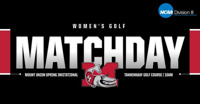 Women's Golf competes at the Mount Union Spring Invite.